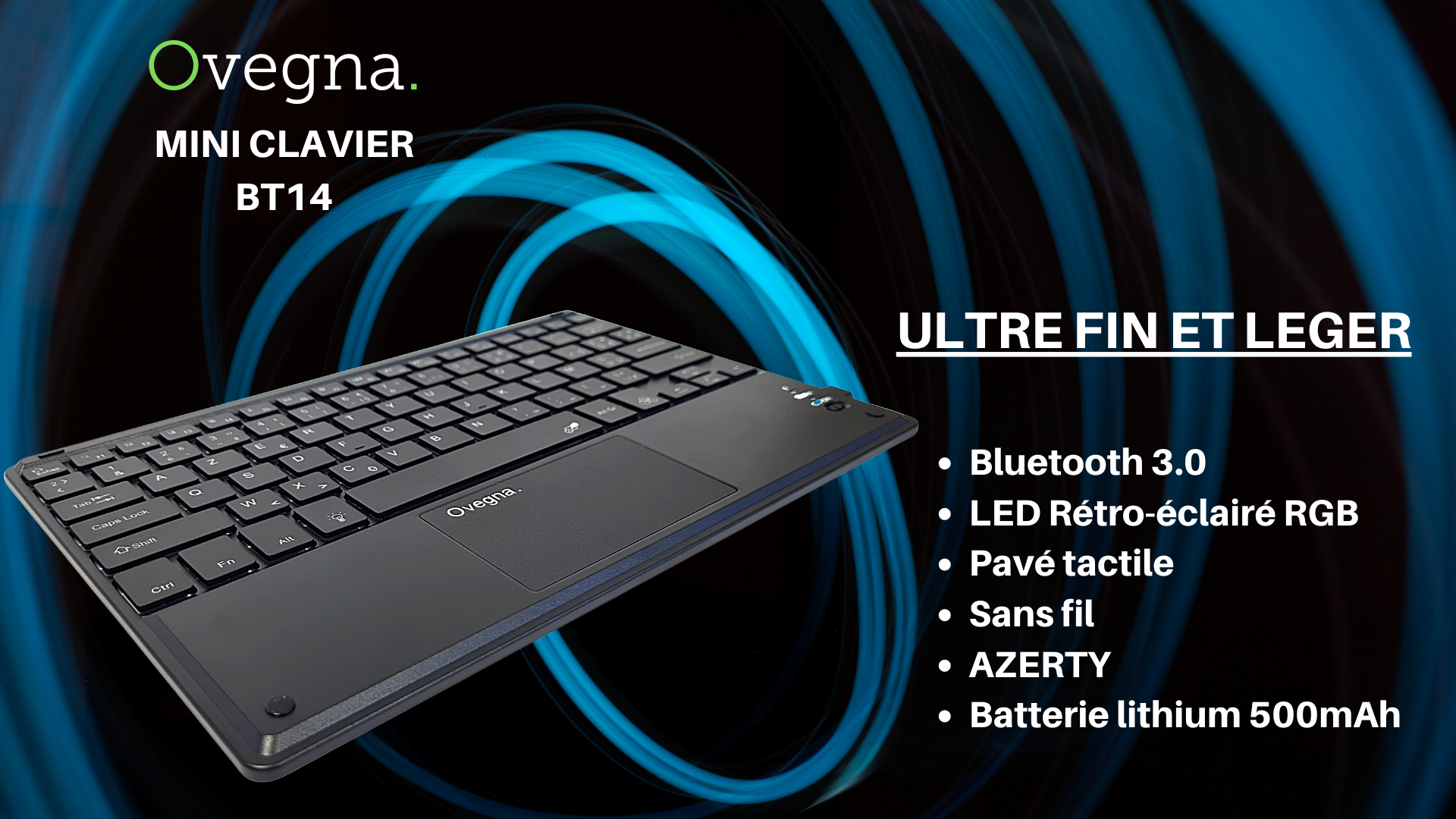 Ovegna BT14: Ultra-Fine Bluetooth 3.0 (AZERTY) Keyboard, LED Backlit (7  Colours), Touchpad, Lithium Battery, for Smartphones, SmartTVs and Tablets in  Android, Windows and iOS